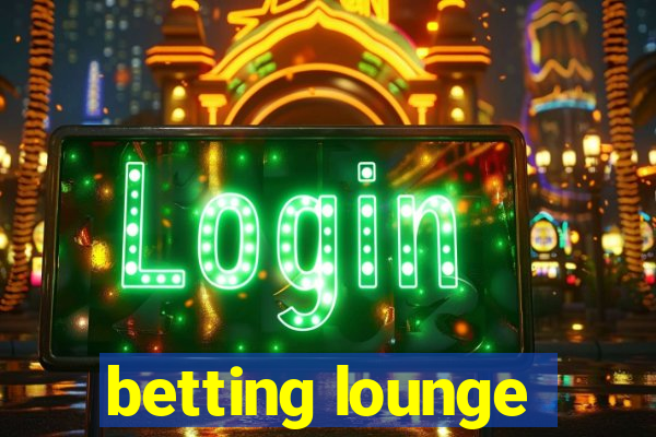 betting lounge