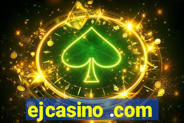 ejcasino .com