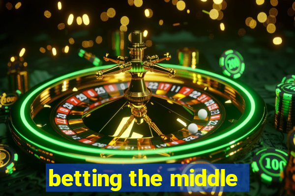 betting the middle