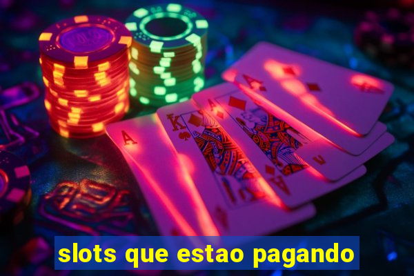 slots que estao pagando