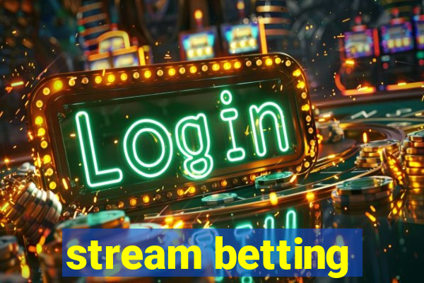 stream betting