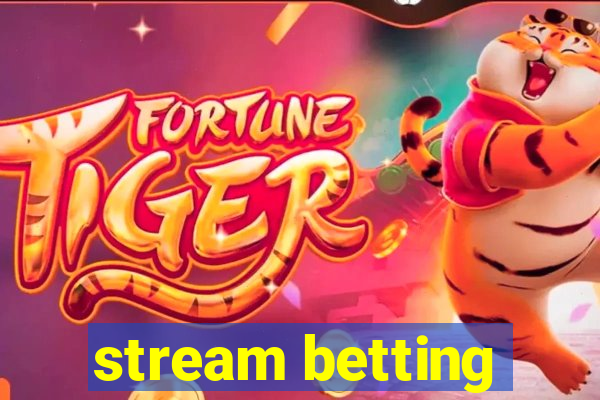 stream betting