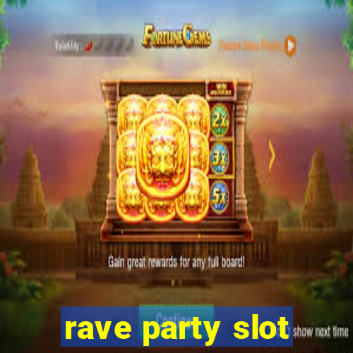 rave party slot