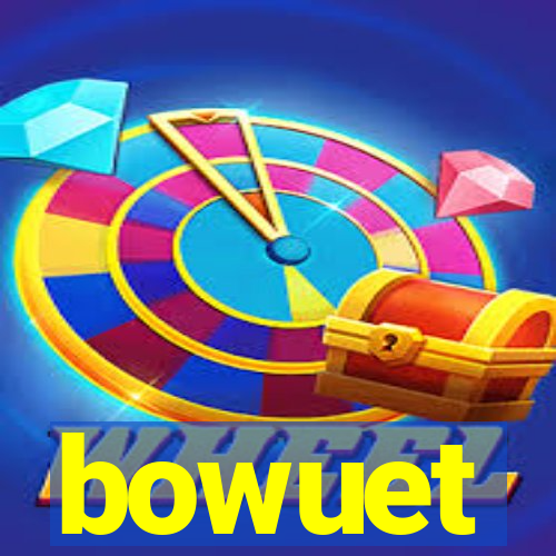 bowuet