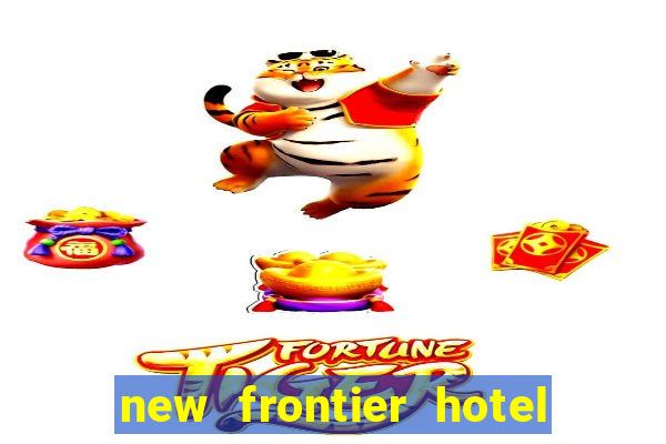 new frontier hotel and casino