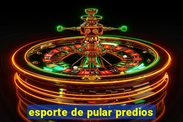 esporte de pular predios