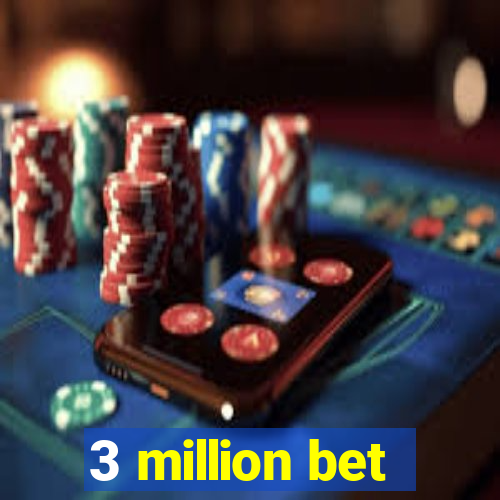 3 million bet