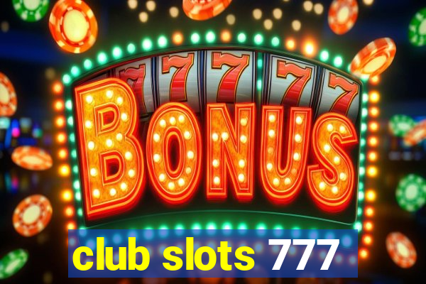 club slots 777