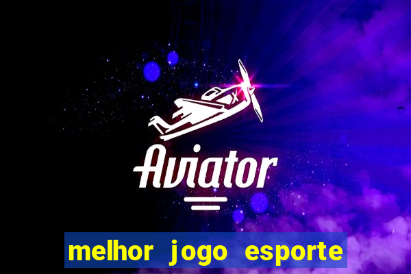 melhor jogo esporte da sorte