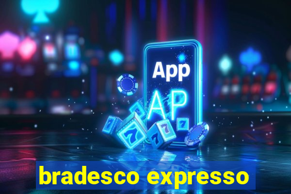 bradesco expresso