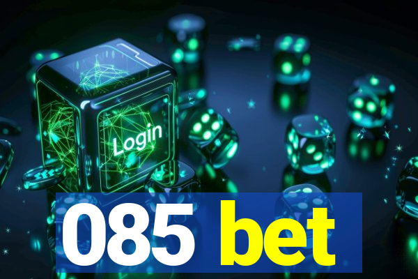 085 bet