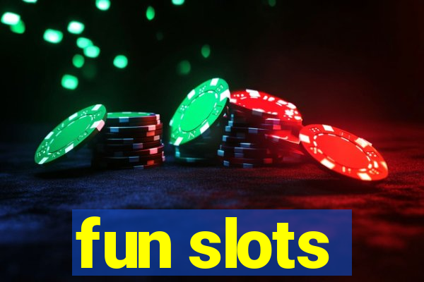 fun slots