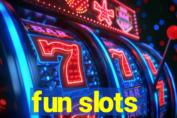 fun slots