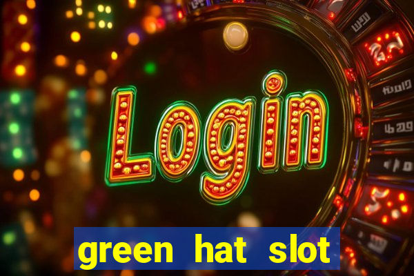 green hat slot free play