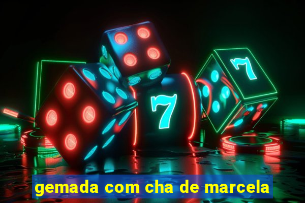 gemada com cha de marcela