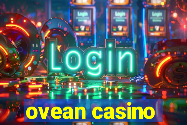 ovean casino