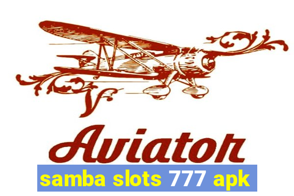 samba slots 777 apk