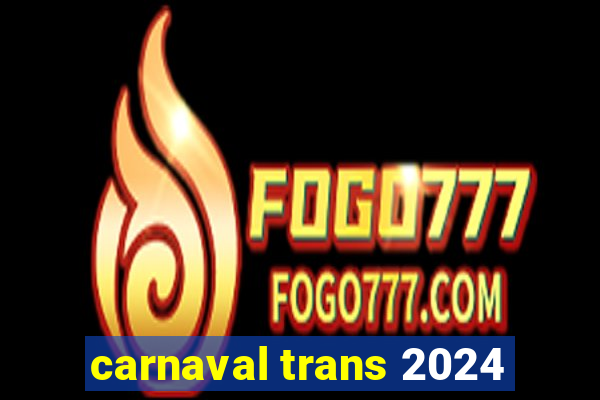 carnaval trans 2024