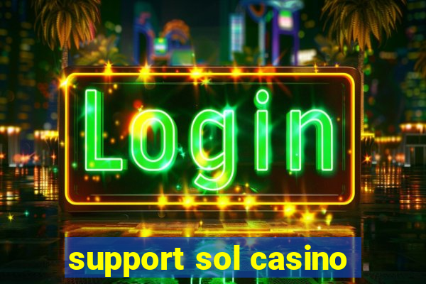 support sol casino