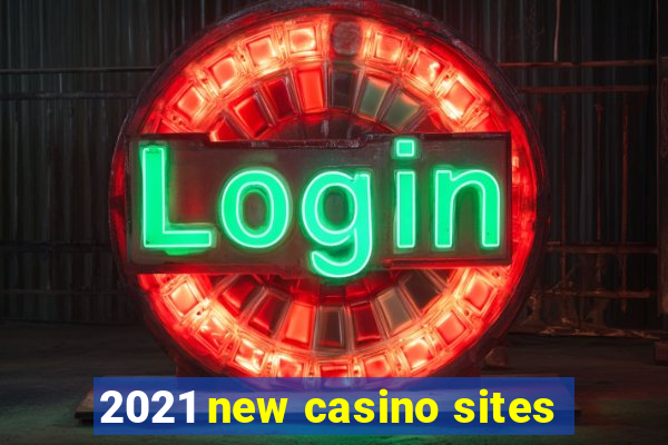 2021 new casino sites