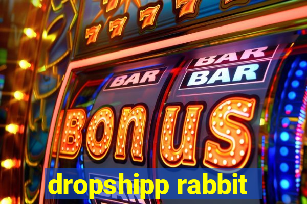 dropshipp rabbit