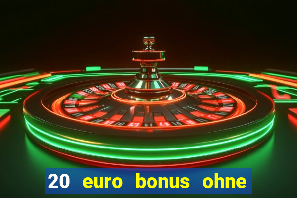 20 euro bonus ohne einzahlung casino 2023