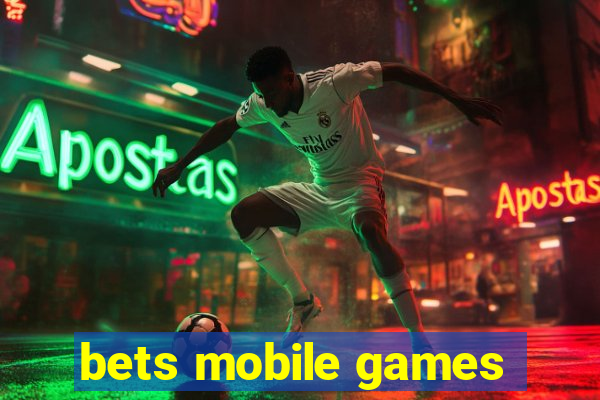 bets mobile games