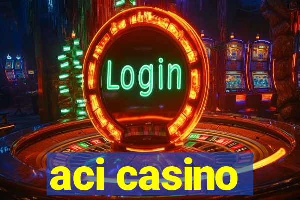 aci casino