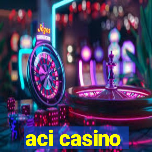 aci casino