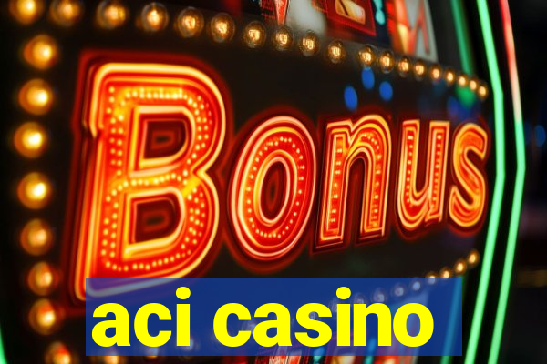 aci casino