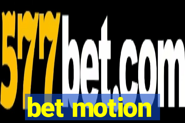 bet motion