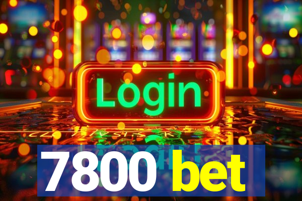 7800 bet