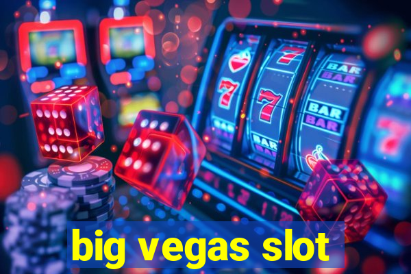 big vegas slot