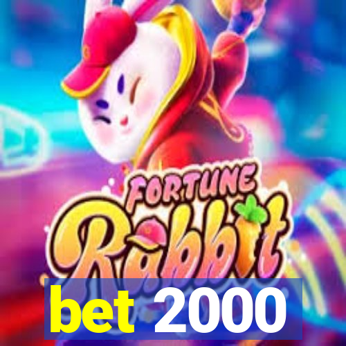 bet 2000