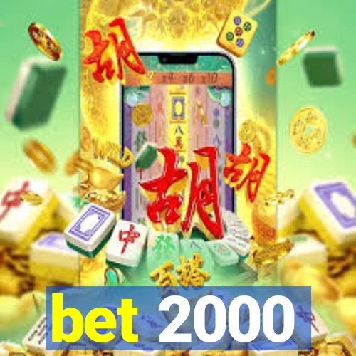 bet 2000