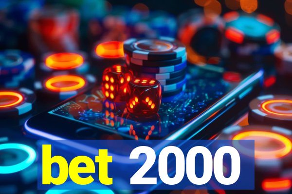 bet 2000