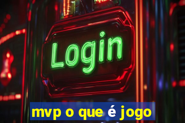 mvp o que é jogo