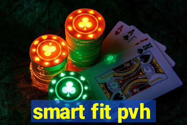 smart fit pvh