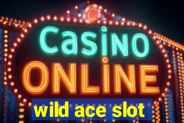 wild ace slot