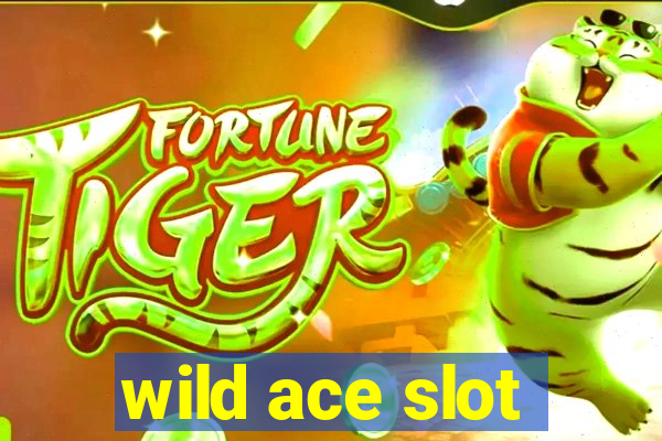 wild ace slot