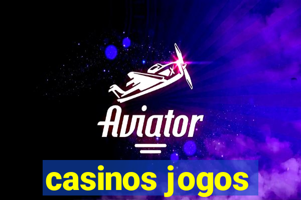 casinos jogos