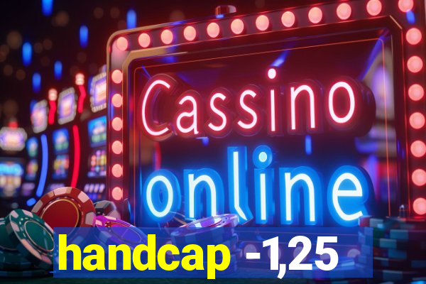 handcap -1,25