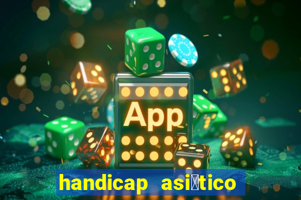 handicap asi谩tico - 1.5