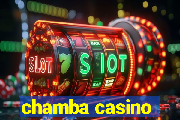 chamba casino