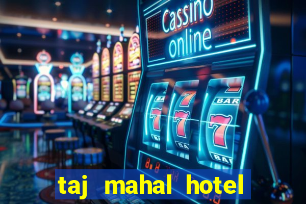 taj mahal hotel and casino