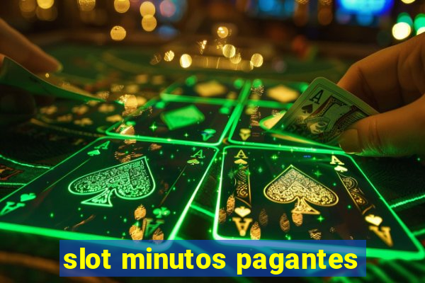 slot minutos pagantes