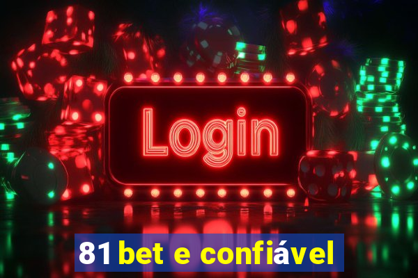 81 bet e confiável