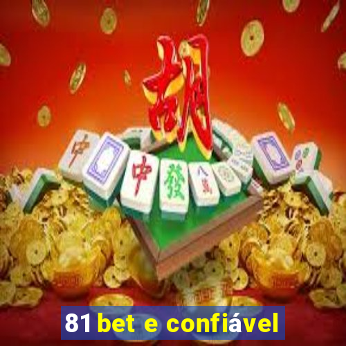 81 bet e confiável