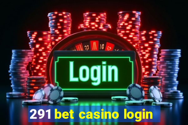 291 bet casino login