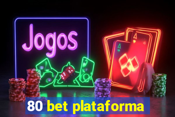 80 bet plataforma